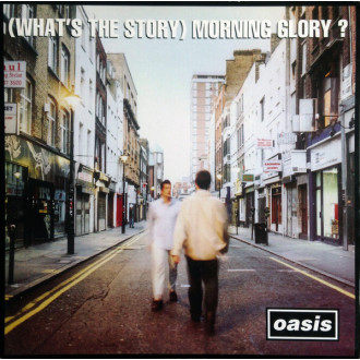 (What's The Story) Morning Glory?